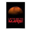 Заказать плакат в Москве. Плакат A2(42x59) Let's go to Mars! от The Spaceway  - готовые дизайны и нанесение принтов.