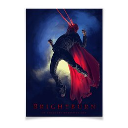 Заказать плакат в Москве. Плакат A2(42x59) Гори, гори ясно / Brightburn от kino.printio.ru - готовые дизайны и нанесение принтов.