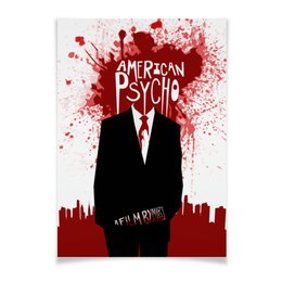 Заказать плакат в Москве. Плакат A2(42x59) Американский психопат / American Psycho от kino.printio.ru - готовые дизайны и нанесение принтов.