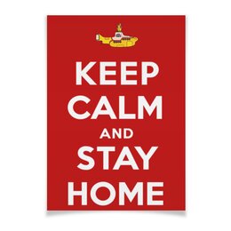 Заказать плакат в Москве. Плакат A2(42x59) Keep Calm and Stay Home от Andy Quarry - готовые дизайны и нанесение принтов.