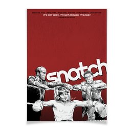 Заказать плакат в Москве. Плакат A2(42x59) Большой куш / Snatch от kino.printio.ru - готовые дизайны и нанесение принтов.