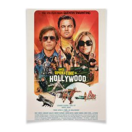 Заказать плакат в Москве. Плакат A2(42x59) Однажды в Голливуде / Once Upon Time in Hollywood от kino.printio.ru - готовые дизайны и нанесение принтов.