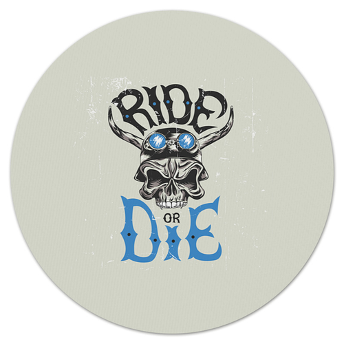 Заказать коврик для мышки в Москве. Коврик для мышки (круглый) Ride die от THE_NISE  - готовые дизайны и нанесение принтов.