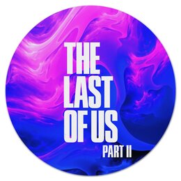 Заказать коврик для мышки в Москве. Коврик для мышки (круглый) The Last of Us от THE_NISE  - готовые дизайны и нанесение принтов.
