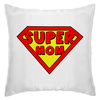 Заказать подушку в Москве. Подушка Супер мама! от ANDREI M - готовые дизайны и нанесение принтов.