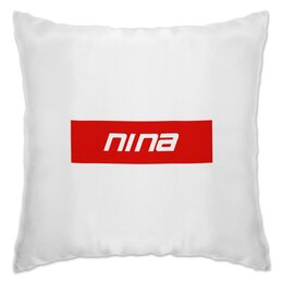 Заказать подушку в Москве. Подушка Имя Nina от THE_NISE  - готовые дизайны и нанесение принтов.
