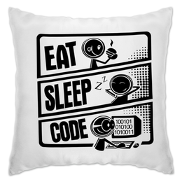 Заказать подушку в Москве. Подушка Eat, Sleep, Code от WebDiez - готовые дизайны и нанесение принтов.