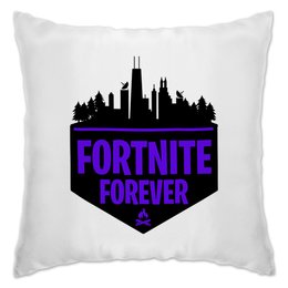 Заказать подушку в Москве. Подушка Fortnite Forever от THE_NISE  - готовые дизайны и нанесение принтов.