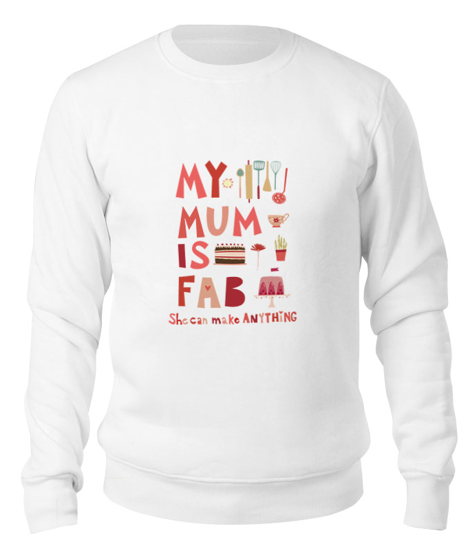 Printio Свитшот унисекс хлопковый Моя мама потрясающая (my mum is fab) printio футболка классическая моя мама потрясающая my mum is fab