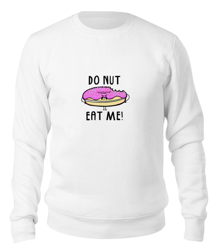 Printio Свитшот унисекс хлопковый Do nut eat me! (не ешь меня) printio футболка wearcraft premium do nut eat me не ешь меня