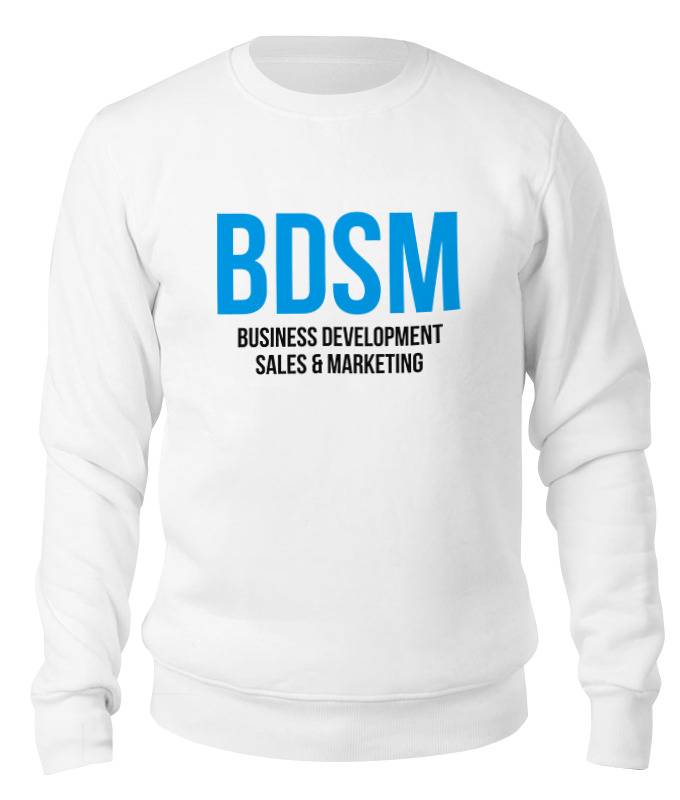 Printio Свитшот унисекс хлопковый Bdsm - business development, sales & marketing