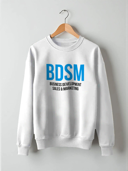 Заказать свитшот в Москве. Свитшот унисекс хлопковый BDSM - Business development, sales & marketing от Startech.vc  - готовые дизайны и нанесение принтов.