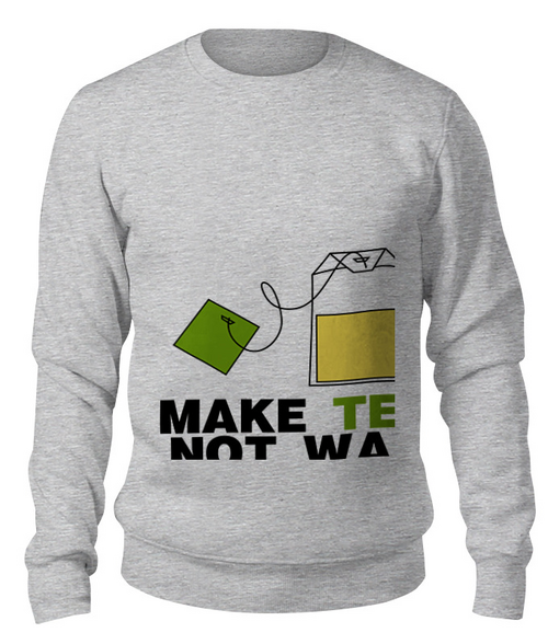 Заказать свитшот в Москве. Свитшот унисекс хлопковый Make Tea Not War от Printio - готовые дизайны и нанесение принтов.