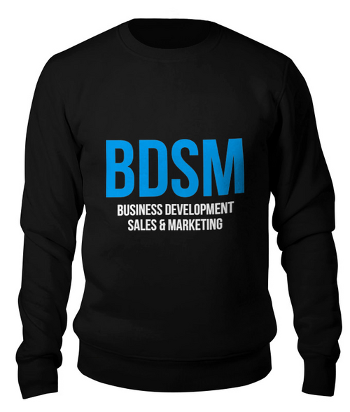 Заказать свитшот в Москве. Свитшот унисекс хлопковый BDSM - Business development, sales & marketing от Startech.vc  - готовые дизайны и нанесение принтов.