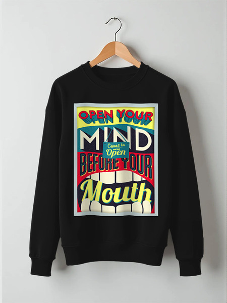 Заказать свитшот в Москве. Свитшот унисекс хлопковый Open your mind before your mouth от zen4@bk.ru - готовые дизайны и нанесение принтов.