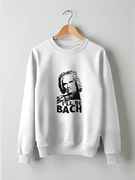 Заказать свитшот в Москве. Свитшот унисекс хлопковый I'll be BACH! от CoolDesign - готовые дизайны и нанесение принтов.