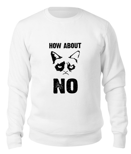 Заказать свитшот в Москве. Свитшот унисекс хлопковый Grumpy Cat. How about No?! от geekbox - готовые дизайны и нанесение принтов.