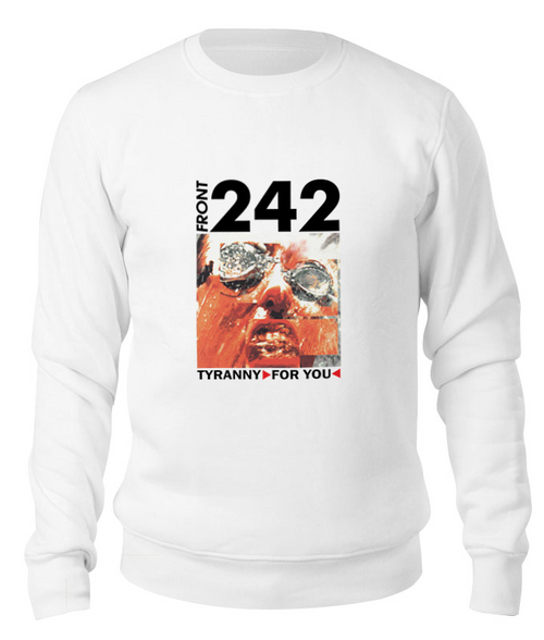 Заказать свитшот в Москве. Свитшот унисекс хлопковый Front 242 / Tyranny ▷ For You ◁ от OEX design - готовые дизайны и нанесение принтов.
