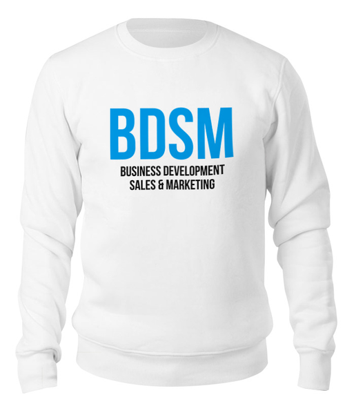 Заказать свитшот в Москве. Свитшот унисекс хлопковый BDSM - Business development, sales & marketing от Startech.vc  - готовые дизайны и нанесение принтов.