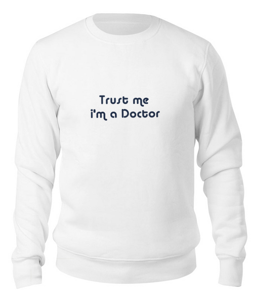 Заказать свитшот в Москве. Свитшот унисекс хлопковый Trust me i'm a doctor (Doctor Who) от coolmag - готовые дизайны и нанесение принтов.