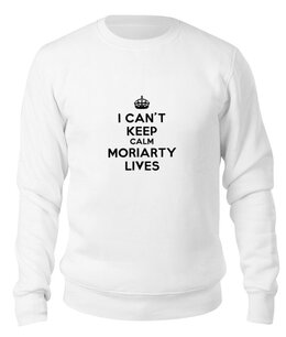 Заказать свитшот в Москве. Свитшот унисекс хлопковый I can't keep calm Moriarty lives от yammichan - готовые дизайны и нанесение принтов.