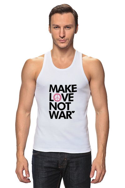 Заказать майку в Москве. Майка классическая Make Love Not War от Printio - готовые дизайны и нанесение принтов.
