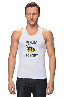Заказать майку в Москве. Майка классическая No money No honey! (Нет денет, Нет меда!) от Easy-store - готовые дизайны и нанесение принтов.