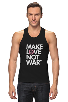 Заказать майку в Москве. Майка классическая Make Love Not War от Printio - готовые дизайны и нанесение принтов.