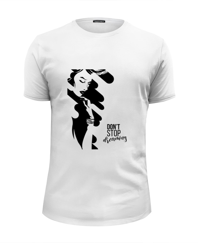 Printio Футболка Wearcraft Premium Slim Fit Don't stop dreaming