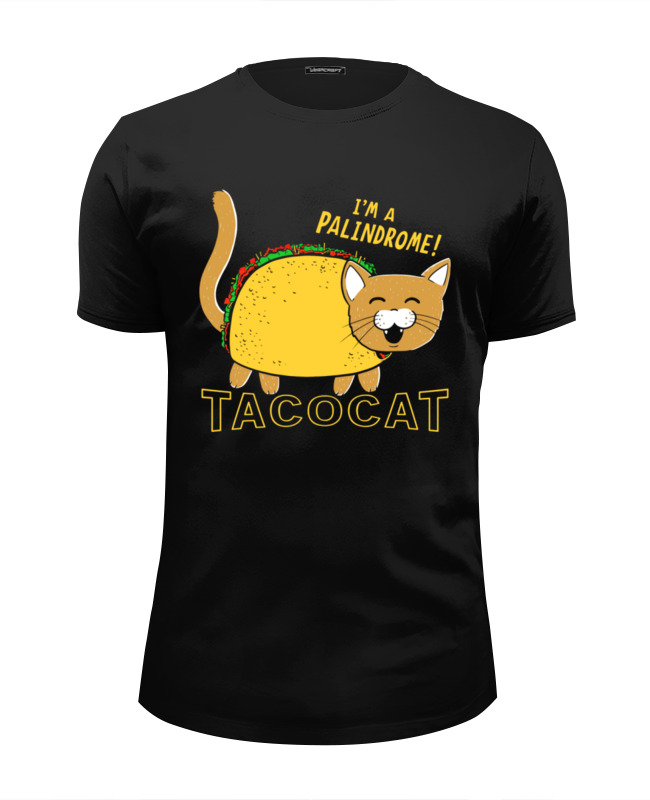Printio Футболка Wearcraft Premium Slim Fit ❖ taco cat ❖