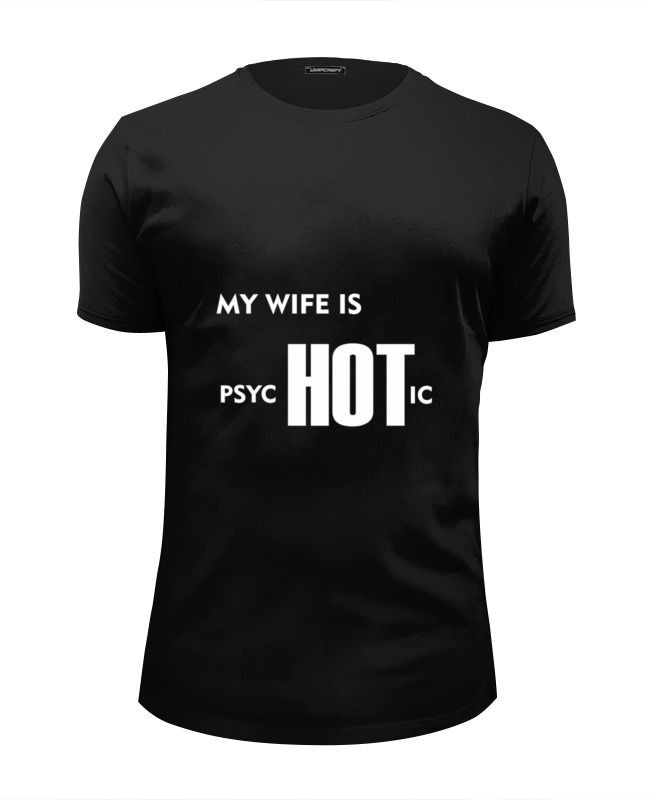 printio футболка wearcraft premium slim fit моя жена Printio Футболка Wearcraft Premium Slim Fit My wife is hot