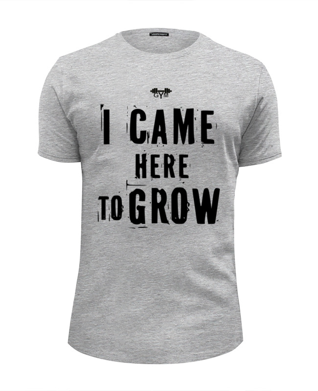Printio Футболка Wearcraft Premium Slim Fit I came here to grow! printio футболка wearcraft premium slim fit i came here to grow