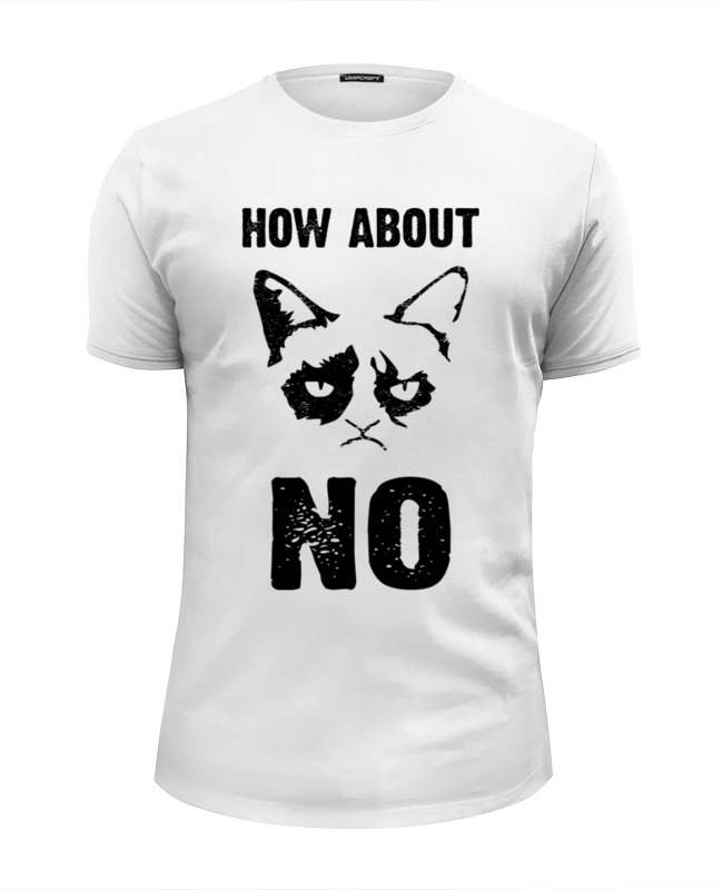 Printio Футболка Wearcraft Premium Slim Fit Grumpy cat. how about no?!