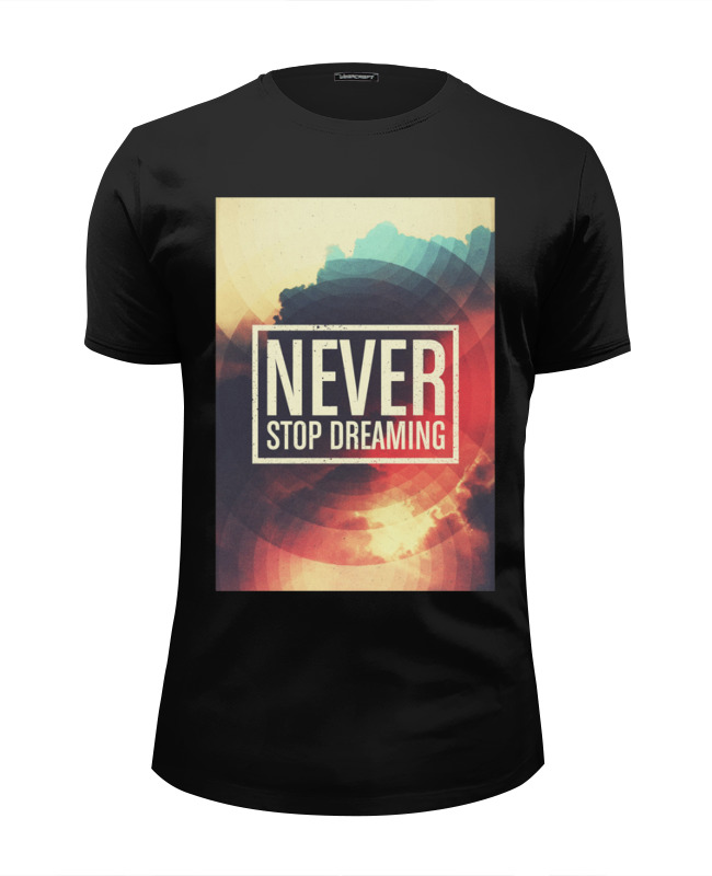 Printio Футболка Wearcraft Premium Slim Fit Never stop dreaming printio футболка wearcraft premium don t stop dreaming