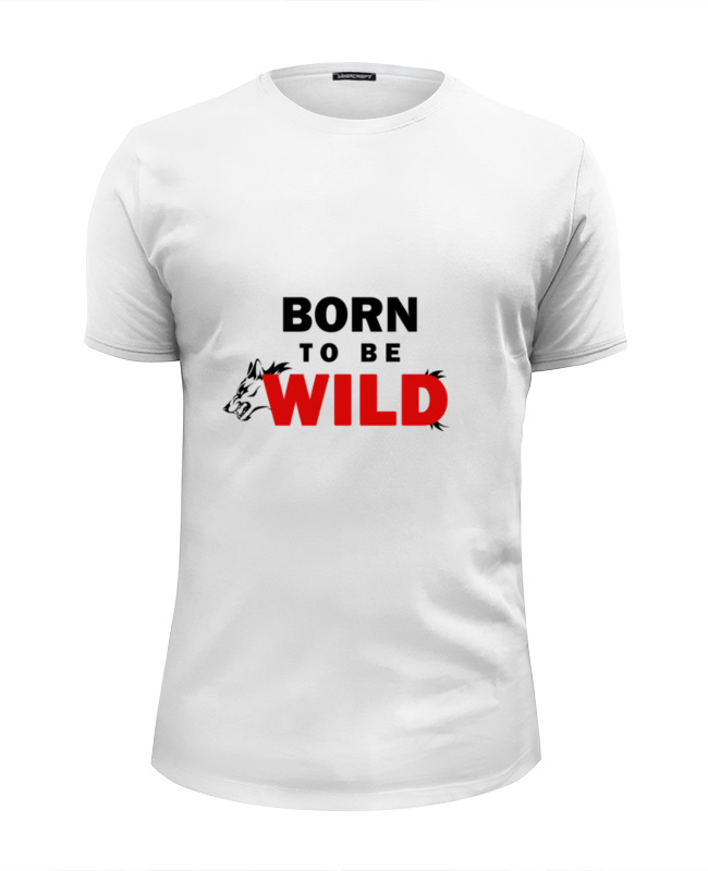 printio футболка wearcraft premium slim fit born in russia рожден в россии Printio Футболка Wearcraft Premium Slim Fit Born to be wild