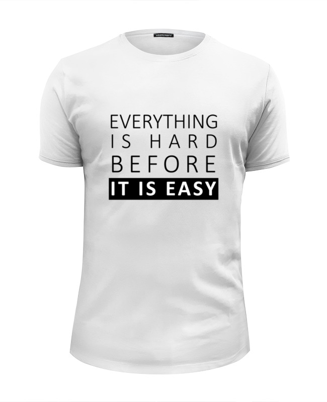 Printio Футболка Wearcraft Premium Slim Fit It is easy printio футболка wearcraft premium it is easy