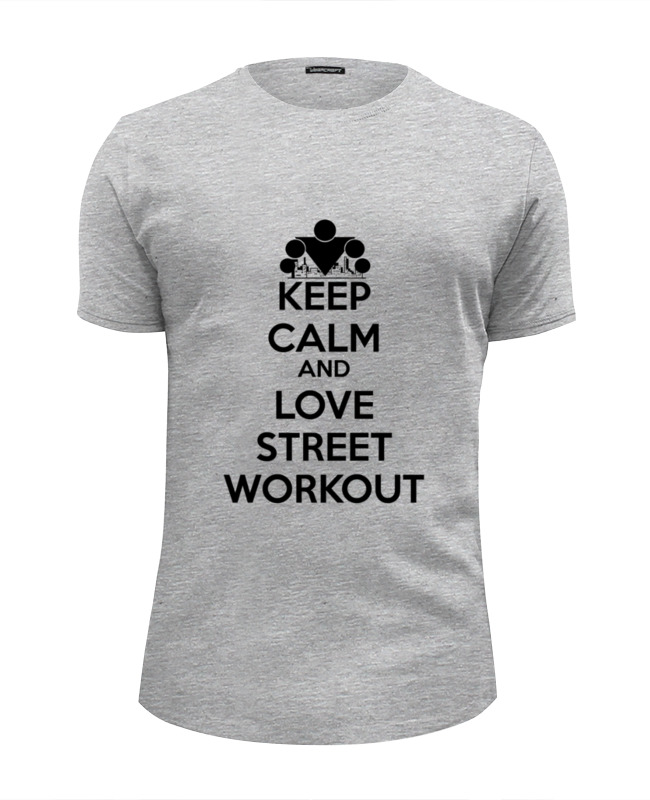 Printio Футболка Wearcraft Premium Slim Fit Keep calm and love street workout printio толстовка wearcraft premium унисекс keep calm and love street workout