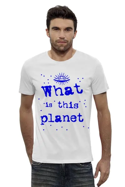Заказать мужскую футболку в Москве. Футболка базовая Что это за планета! от Алексс Неро - готовые дизайны и нанесение принтов.