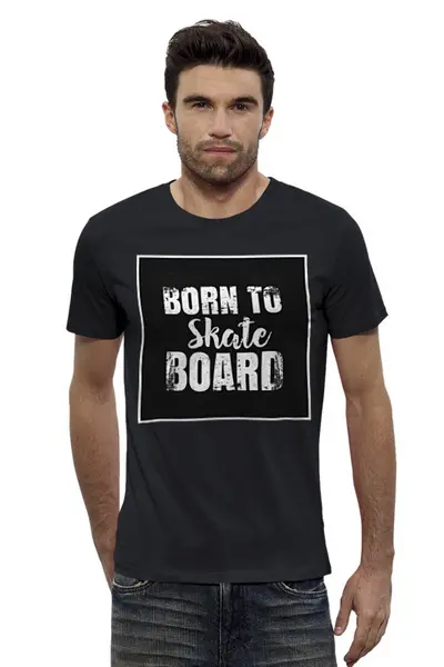 Заказать мужскую футболку в Москве. Футболка базовая Born to skate board от chebotaevbaks@gmail.com - готовые дизайны и нанесение принтов.