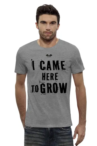Заказать мужскую футболку в Москве. Футболка базовая I CAME HERE TO GROW! от Алексс Неро - готовые дизайны и нанесение принтов.