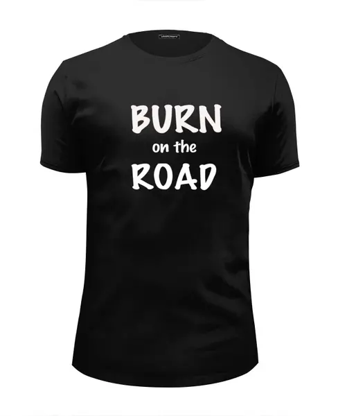 Заказать мужскую футболку в Москве. Футболка базовая Burn on the Road от Евгений - готовые дизайны и нанесение принтов.