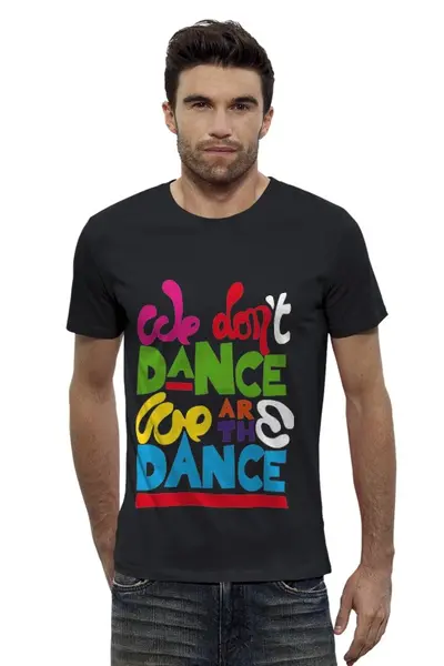 Заказать мужскую футболку в Москве. Футболка базовая we are the dance от ИНДИГО - готовые дизайны и нанесение принтов.