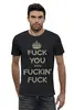 Заказать мужскую футболку в Москве. Футболка базовая F*** You you F***in F*** от Leichenwagen - готовые дизайны и нанесение принтов.
