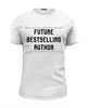 Заказать мужскую футболку в Москве. Футболка базовая Future Best selling Author от Celluloid - готовые дизайны и нанесение принтов.