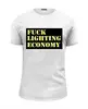 Заказать мужскую футболку в Москве. Футболка базовая Fuck lighting economy от Карен  - готовые дизайны и нанесение принтов.