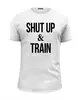 Заказать мужскую футболку в Москве. Футболка базовая Shut Up & Train – Заткнись и тренируйся от БОЕВОЕ САМБО - готовые дизайны и нанесение принтов.