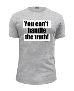 Заказать мужскую футболку в Москве. Футболка базовая You can't handle the truth от KinoArt - готовые дизайны и нанесение принтов.