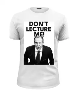 Заказать мужскую футболку в Москве. Футболка базовая Don't lecture me! Lavrov от Design Ministry - готовые дизайны и нанесение принтов.