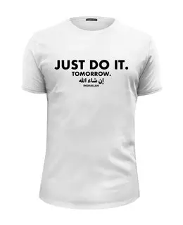 Заказать мужскую футболку в Москве. Футболка базовая Just do it! Tomorrow! Inshallah! от notesinthemargin@yandex.ru - готовые дизайны и нанесение принтов.