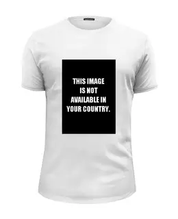 Заказать мужскую футболку в Москве. Футболка базовая THIS IMAGE IS NOT AVAILABLE IN YOUR COUNTRY от clown - готовые дизайны и нанесение принтов.